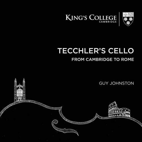 JOHNSTON, GUT - TECCHLER'S CELLO: FROM CAMBRIDGE TO ROMEJOHNSTON, GUT - TECCHLERS CELLO - FROM CAMBRIDGE TO ROME.jpg